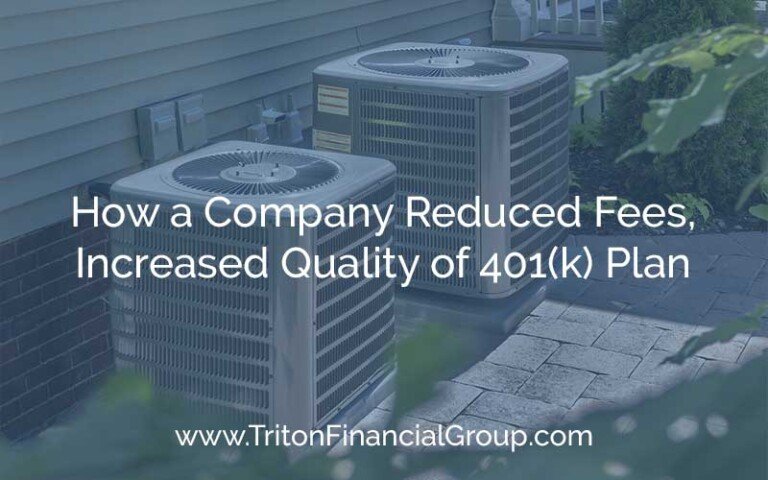 How an HVAC Company Reduced 401(k) Plan Fees and Increased Plan Effectiveness