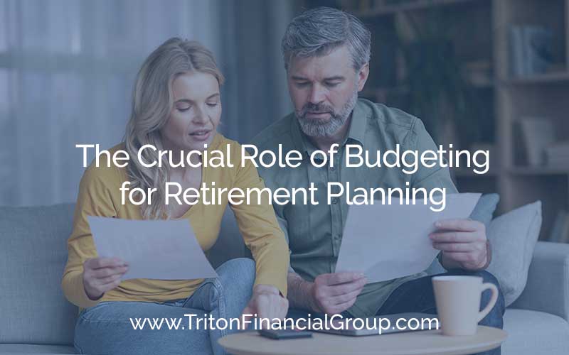 The Crucial Role of Budgeting for Retirement Planning