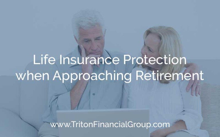 Life Insurance Protection when Approaching Retirement