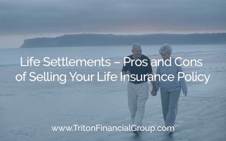 Life Settlements – Pros and Cons of Selling Your Life Insurance Policy