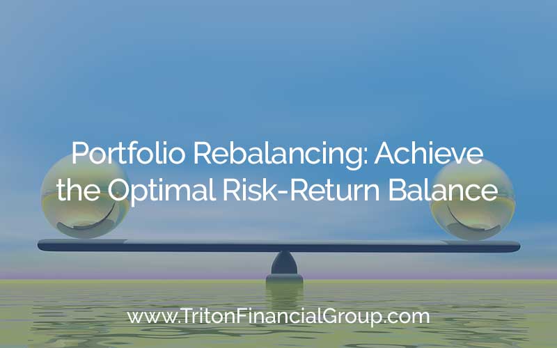 Portfolio Rebalancing: Achieve the Optimal Risk-Return Balance