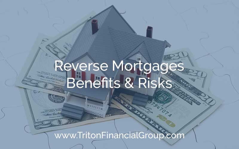 Reverse Mortgages - Benefits and Risks